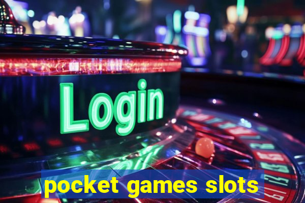 pocket games slots